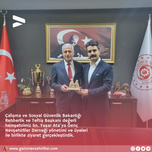 Çalışma ve Sosyal Güvenlik Bakanlığı Rehberlik ve Teftiş Başkanı değerli hemşehrimiz Sn. Yaşar Ataya Ziyaretimiz