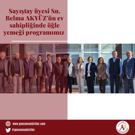 Sayıştay Üyesi Sn. Belma Akyüzün ev sahipliğinde öğle yemeği programı