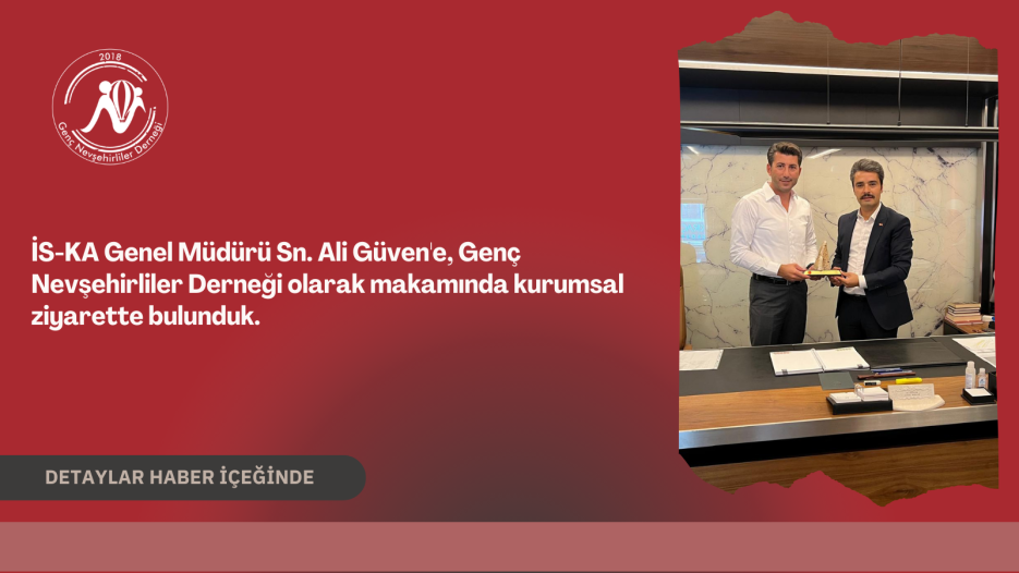 iS-KA Genel Müdürü Sn. Ali Güven e Ziyaretimiz