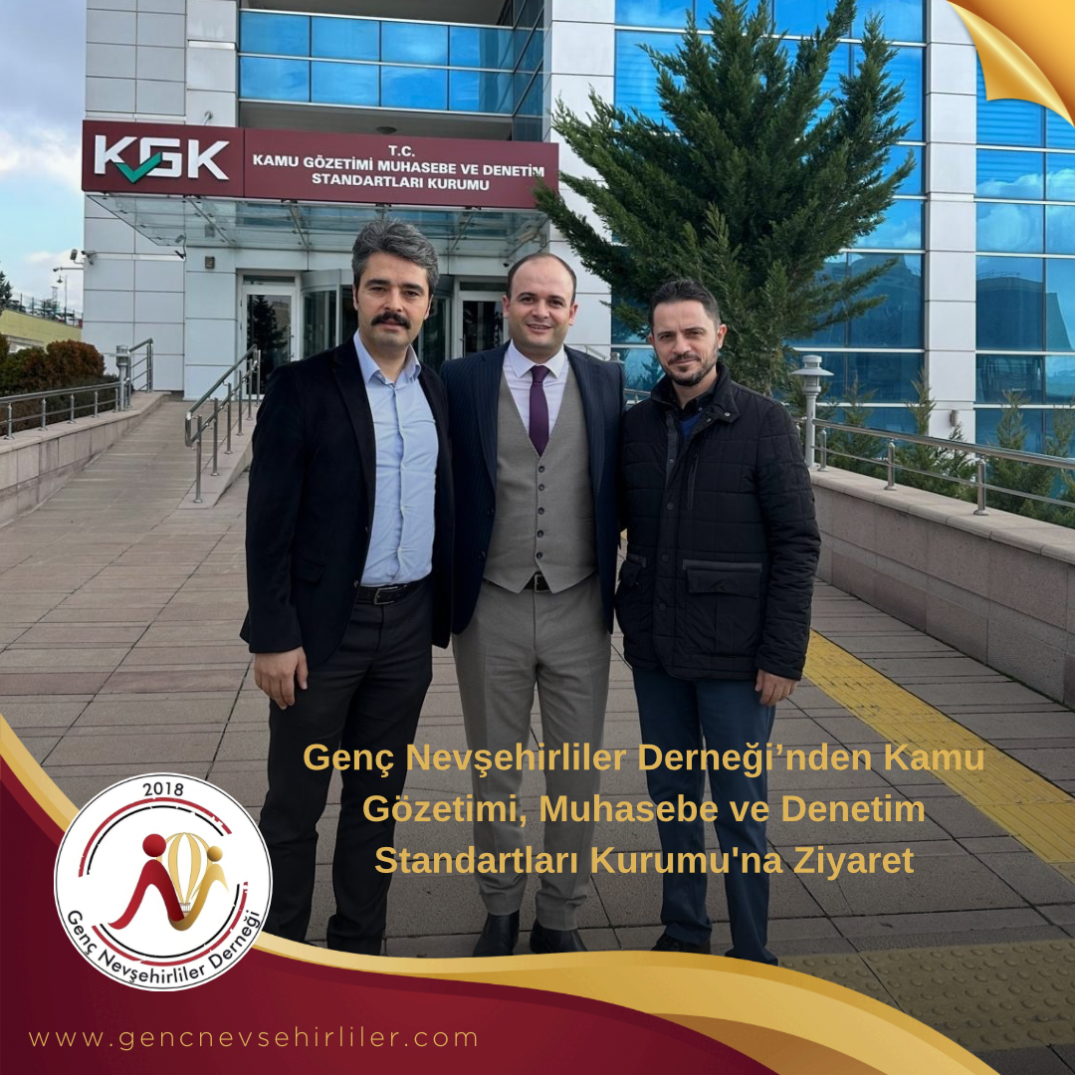 Genç Nevşehirliler Derneği’nden Kamu Gözetimi, Muhasebe ve Denetim Standartları Kurumu'na Ziyaret