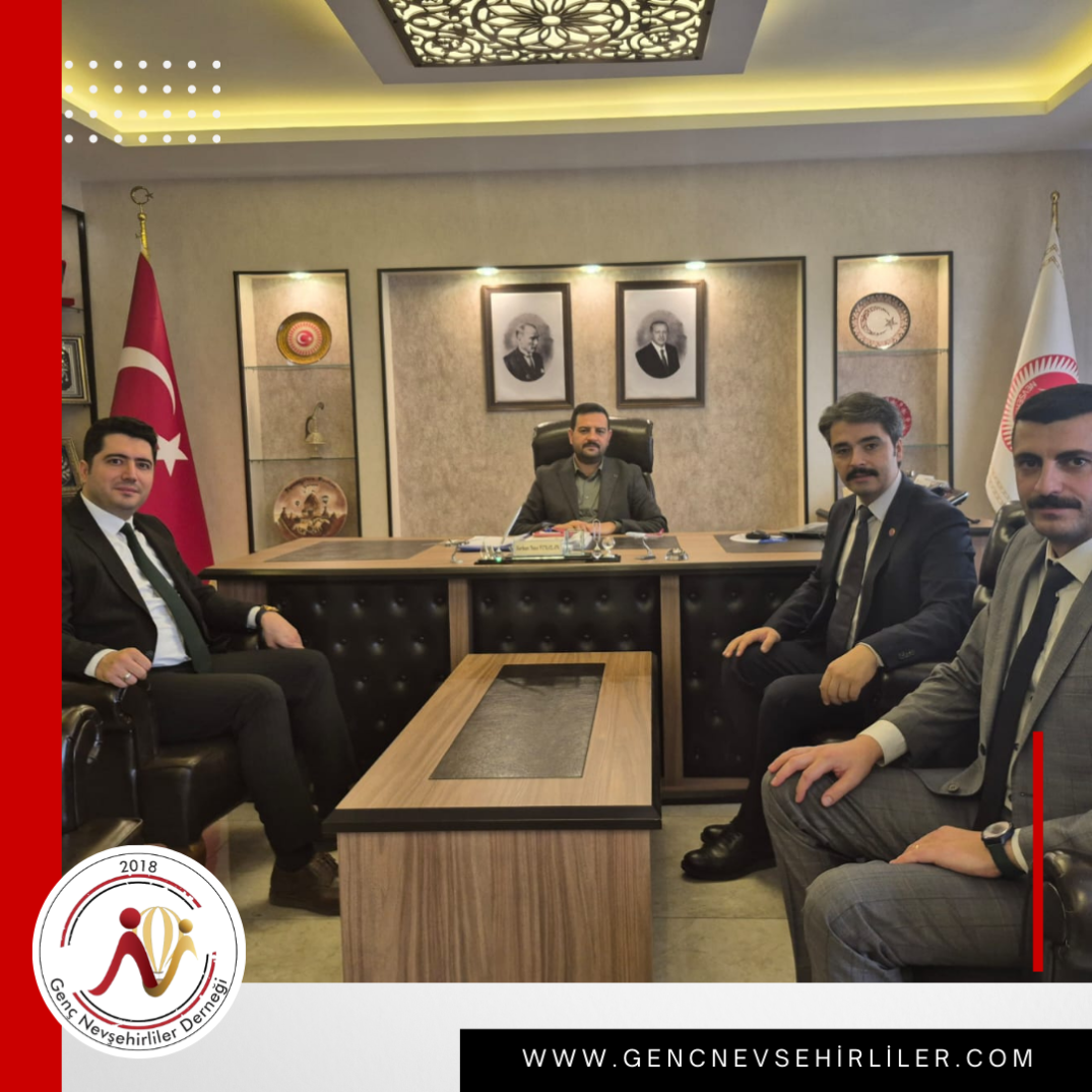 Nevşehir İl Genel Meclisi Başkanına Ziyaretimiz 