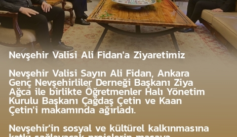 Nevşehir Valisi Ali Fidan'a Ziyaretimiz