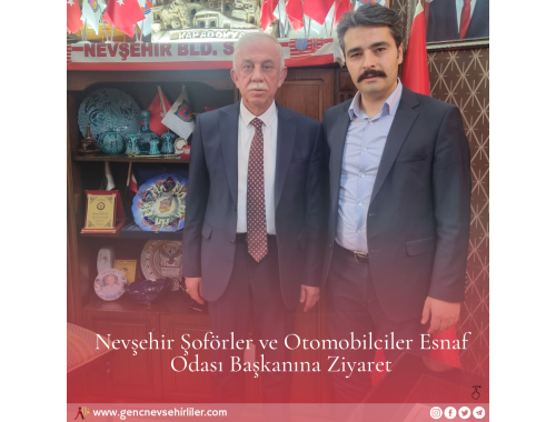 Nevşehir Şoförler ve Otomobilciler Esnaf Odası Başkanına Ziyaret