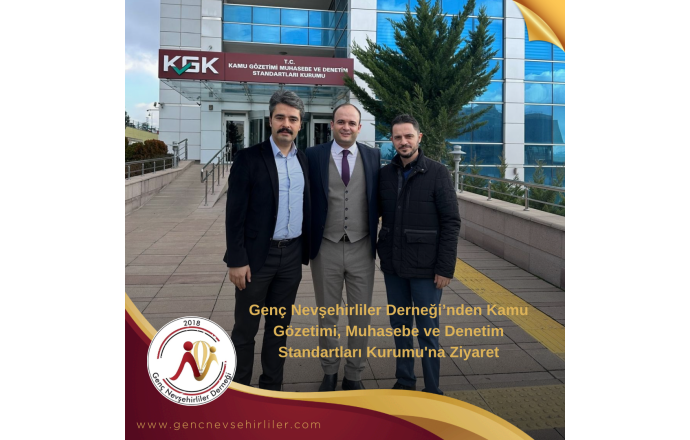 Genç Nevşehirliler Derneği’nden Kamu Gözetimi, Muhasebe ve Denetim Standartları Kurumu'na Ziyaret