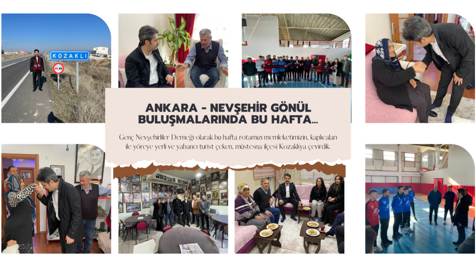 Ankara - Nevşehir Gönül Buluşmaları Kozaklı